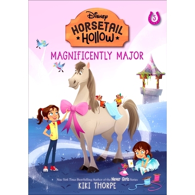 预订 Magnificently Major: Princess Cinderellas Horse (Disneys Horsetail Hollow, Book 5): 9781368094573