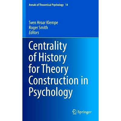 预订 Centrality of History for Theory Construction in Psychology 心理学理论构建的历史*: 9783319427591