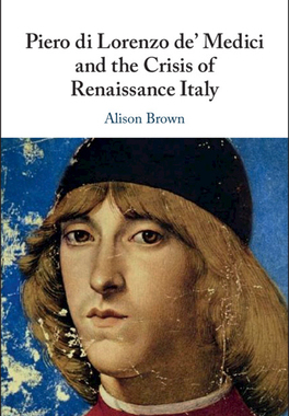 【预订】Piero Di Lorenzo De’ Medici and the Crisis of Renaissance Italy