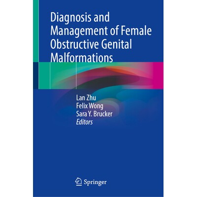 预订 Diagnosis and Management of Female Obstructive Genital Malformations 女性阻塞性生殖器畸形的诊断与管理 9789811967580