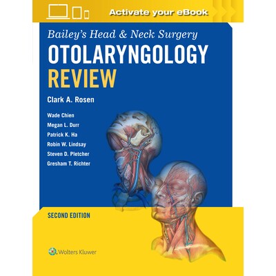 预订 Bailey’s Head & Neck Surgery Otolaryngology Review Print + eBook with Multimedia Bailey头颈外科学——耳鼻咽喉综述