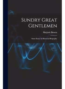 预订 Sundry Great Gentlemen; Some Essays in Historical Biography