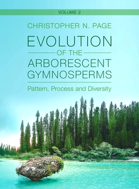 预订 Evolution of the Arborescent Gymnosperms: Pattern, Process and Diversity Volume 2 Southern Hemisphere Focus 树生裸