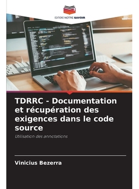 预订 TDRRC - Documentation et récupération des exigences dans le code source: Utilisation des annotations. DE: 9786209