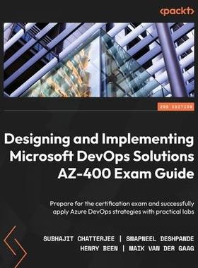 [预订]Designing and Implementing Microsoft DevOps Solutions AZ-400 Exam Guide 9781803240664