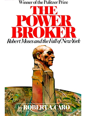 预售 成为官僚 罗伯特摩西和纽约陷落 美国官场小说普利策奖 英文原版 The Power Broker Robert Moses and the Fall of New York