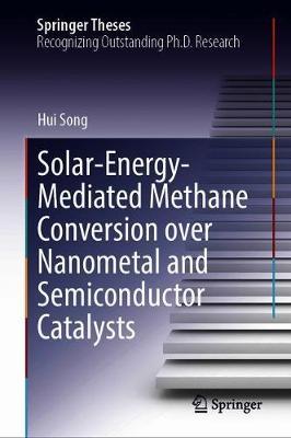 【预订】Solar-Energy-Mediated Methane Conversion Over Nanometal and Semiconductor Catalysts