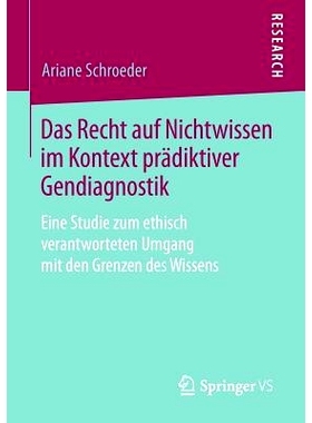 预订 Das Recht auf Nichtwissen im Kontext prädiktiver Gendiagnostik: Eine Studie zum ethisch verantworteten Umgang mit