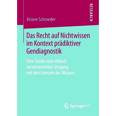 预订 Das Recht auf Nichtwissen im Kontext prädiktiver Gendiagnostik: Eine Studie zum ethisch verantworteten Umgang mit