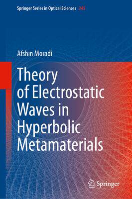 [预订]Theory of Electrostatic Waves in Hyperbolic Metamaterials 9783031485954