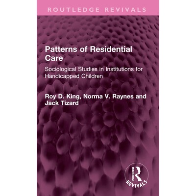 预订 Patterns of Residential Care: Sociological Studies in Institutions for Handicapped Children: 9781032568652