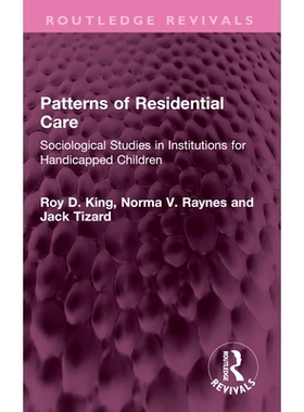 预订 Patterns of Residential Care: Sociological Studies in Institutions for Handicapped Children: 9781032568652