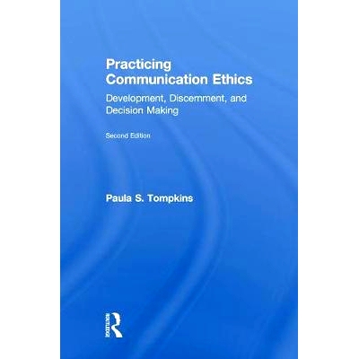 预订 Practicing Communication Ethics: Development, Discernment, and Decision-Making 实践传播伦理：发展、识别和决策: 9781
