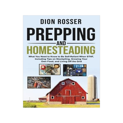[预订]Prepping and Homesteading: What You Need to Know to Be Self-Reliant When STHF, Including Tips on Sto 9781952559372