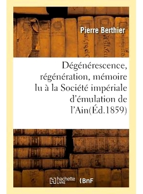 预订 Dégénérescence, Régénération, Mémoire Lu À La Société Impériale d’Émulation de l’Ain 退化、再生、在艾
