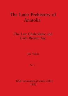 Late Bronze 预订 The Later 9781407391274 Age Early Anatolia Prehistory and Part Chalcolithic