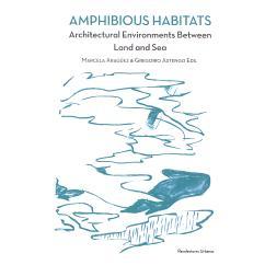 预订 Amphibious habitats : architectural environments between land and sea: 9788412149395