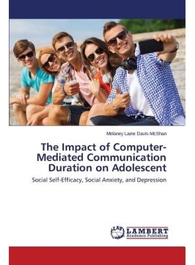 预订 The Impact of Computer-Mediated Communication Duration on Adolescent 对青少年计算机中介传播时间的影响: 978365969194