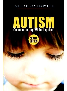 预订 Autism: Communicating While Impaired: 9781523344994