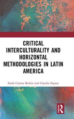 [预订]Critical Interculturality and Horizontal Methodologies in Latin America 9781032397313