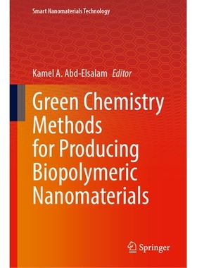 预订 Green Chemistry Methods for Producing Biopolymeric Nanomaterials 生产生物聚合物纳米材料的绿色化学方法: 978981969500