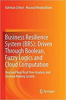 【预售】Business Resilience System (BRS): Driven Through Boolean, Fuzzy Logics and Cloud Computation: Real and Nea...