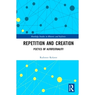 Creation Poetics 预订 重复与创造：自文本性诗学 and Autotextuality 9780367469696 Repetition