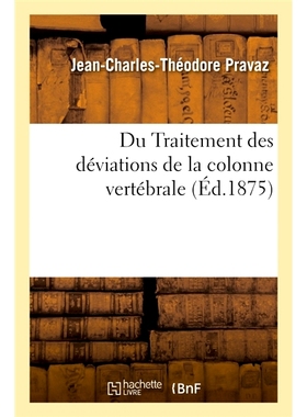 预订 Du Traitement Des Deviations de la Colonne Vertebrale 脊柱偏差的*: 9782014077988