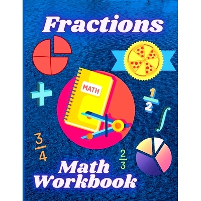 预订 Fractions Math Workbook: Whole Numbers, Adding and Subtracting Math Worsheets with Answers for Grades 4-7: 97988871