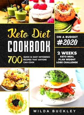 预订 Keto Diet Cookbook #2020: 700 Quick & Easy Ketogenic Recipes that Anyone Can Cook 2-week Keto Meal Plan & Weight Lo