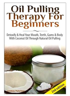 预订 Oil Pulling Therapy For Beginners: 9781329641822