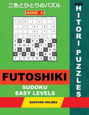 [预订]400 Futoshiki Sudoku and Hitori Puzzles. Easy Levels.: 9x9 Futoshiki Light Levels and 10x10 Hitori P 9781793118943