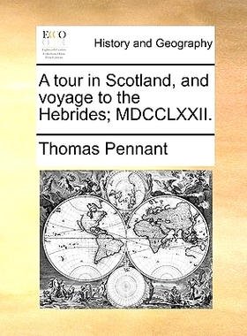 预订 A tour in Scotland, and voyage to the Hebrides; MDCCLXXII.: 9781140940944