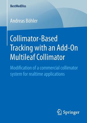 【预订】Collimator-Based Tracking with an Add-On Multileaf Collimator