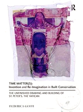 预订 Time Matter(s): Invention and Re-Imagination in Built Conservation: The Unfinished Drawing and Building of St. Pete