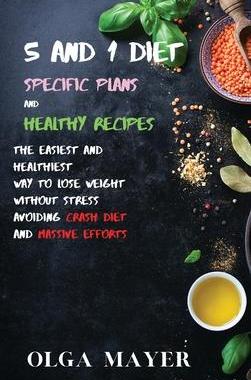 [预订]5 and 1 Diet Specific Plans and Healthy Recipes: The Easiest and Healthiest Way to Lose Weight Witho 9781914045790
