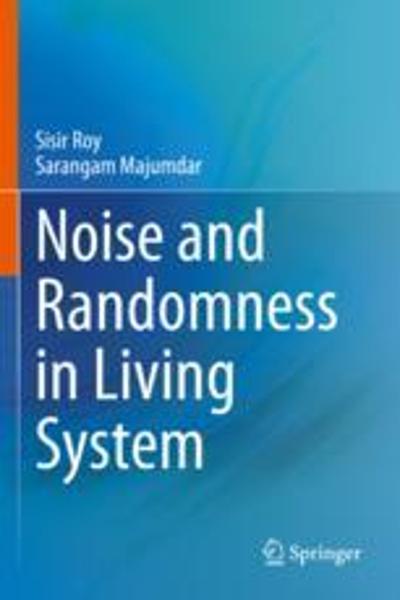 [预订]Noise and Randomness in Living System 9789811695858