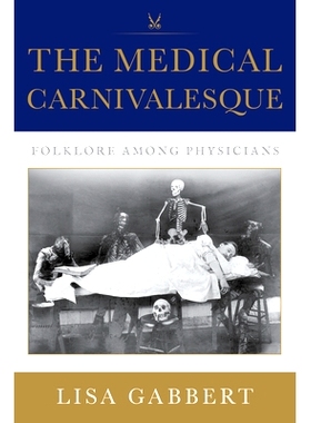 预订 The Medical Carnivalesque: Suffering and Laughter among Physicians *嘉年华: 9780253070234