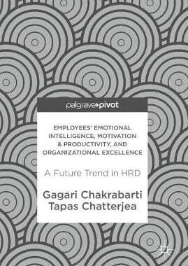 【预订】Employees’ Emotional Intelligence, Motivation & Productivity, and Organizational Excellence