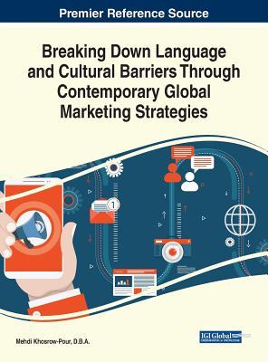 【预订】Breaking Down Language and Cultural Barriers Through Contemporary Global Marketing Strategies