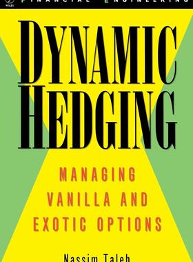 英文原版 动态套期保值 Dynamic Hedging: Managing Vanilla and Exotic Options