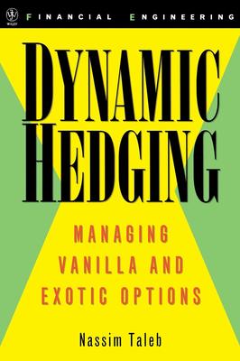 英文原版 动态套期保值 Dynamic Hedging: Managing Vanilla and Exotic Options