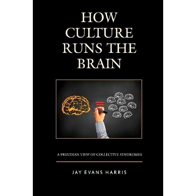 预订 How Culture Runs the Brain: A Freudian View of Collective Syndromes 文化如何运作大脑；弗洛伊德关于集体综合征的观点: