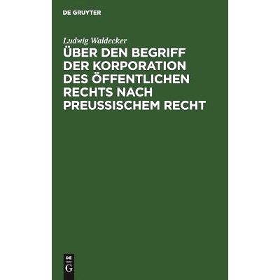 预订 Über den Begriff der Korporation des öffentlichen Rechts nach preussischem Recht: Ein Beitrag zur Feststellung de