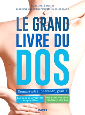 预订 Le grand livre du dos : comprendre, prévenir, guérir : les bons mouvements au quotidien, des exercices pour renfo