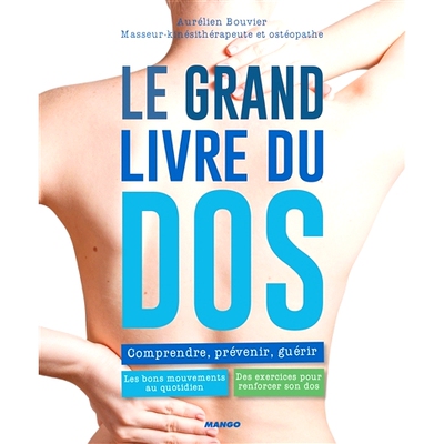 预订 Le grand livre du dos : comprendre, prévenir, guérir : les bons mouvements au quotidien, des exercices pour renfo