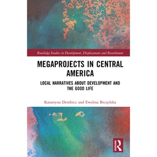 预订 Megaprojects in Central America: Local Narratives About Development and the Good Life 中美洲大型项目：关于发展与美