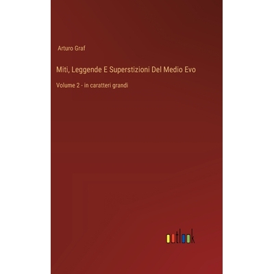 预订 Miti, Leggende E Superstizioni Del Medio Evo: Volume 2 - in caratteri grandi: 9783368369118