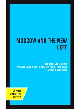 预订 Moscow and the New Left: 9780520364684