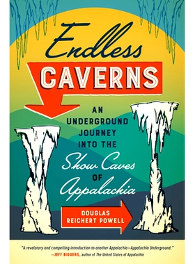 预订 Endless Caverns: An Underground Journey into the Show Caves of Appalachia 无尽洞窟：进入阿巴拉契亚岩洞的地下之旅: 9